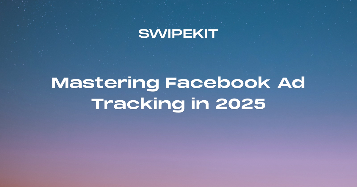 Mastering Facebook Ad Tracking in 2025