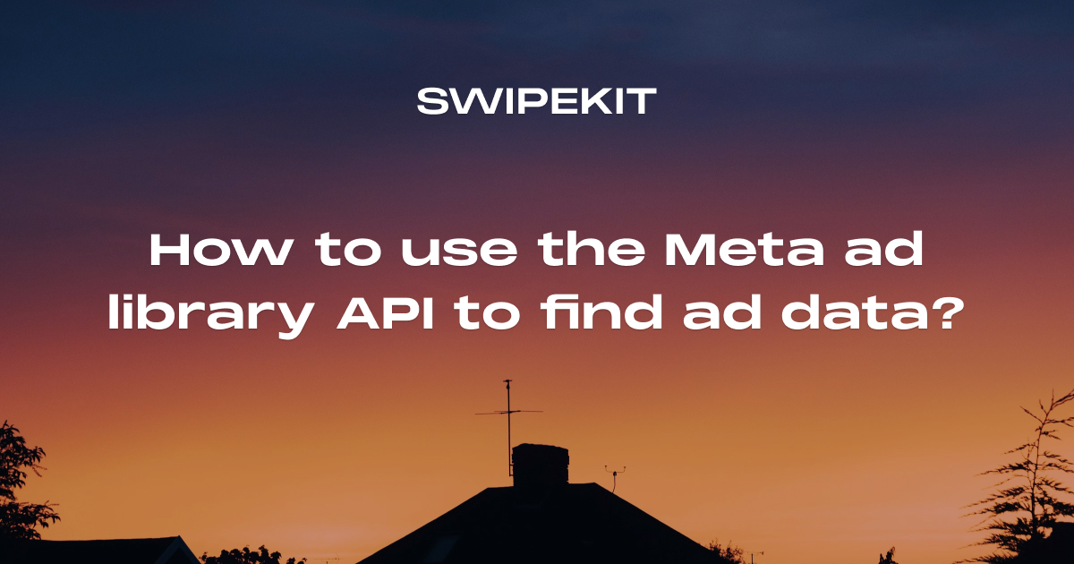 How to use the Meta ad library API to scrape ad data?