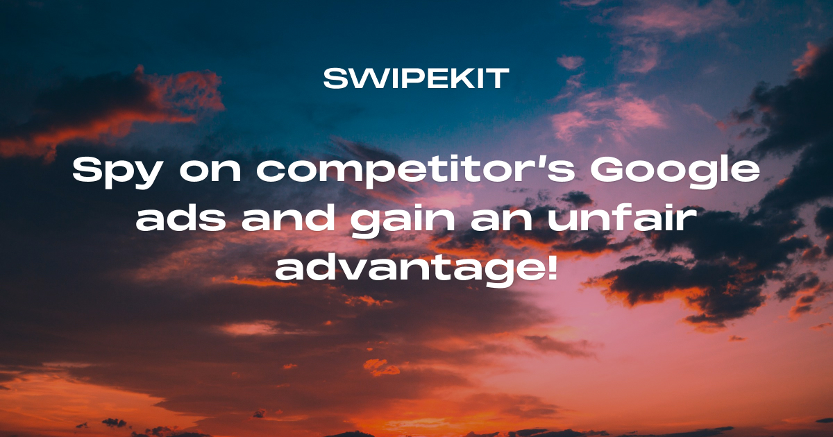 Spy on Competitors' Google Ads and gain an unfair advantage!